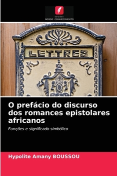 Paperback O prefácio do discurso dos romances epistolares africanos [Portuguese] Book