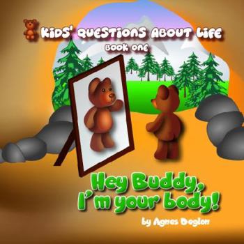 Paperback Hey Buddy, I'm your Body! (Kids' Questions About Life) Book