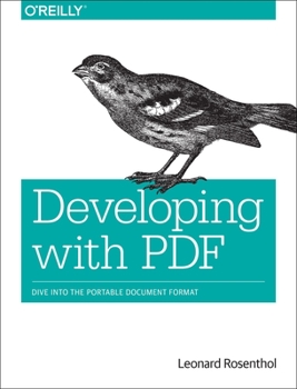 Paperback Developing with PDF: Dive Into the Portable Document Format Book