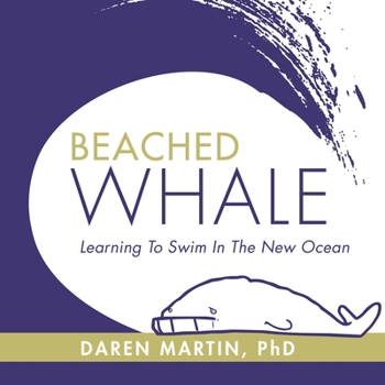 Paperback Beached Whale: Learning to Swim in the New Ocean Book