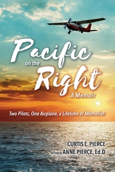 Paperback Pacific on the Right: Two Pilots, One Airplane, a Lifetime of Memories Book