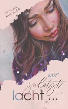 Wer zuletzt lacht ... (German Edition)