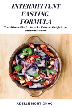 Paperback Intermittent Fasting Formula: The Ultimate Diet Protocol for Extreme Weight Loss and Rejuvenation Book