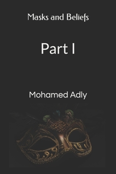 Paperback Masks and Beliefs: Part I Book