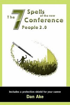 Paperback The 7 Spells of the New Conference People 2.0: including a protection shield for your career Book