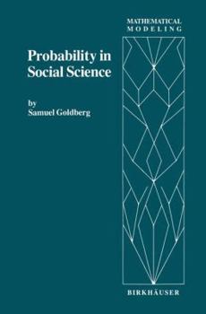 Hardcover Probability in Social Science: Seven Expository Units Illustrating the Use of Probability Methods and Models, with Exercises, and Bibliographies to Gu Book