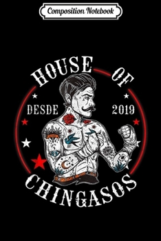 Composition Notebook: House Of Desde Chingasos 2019 Funny Boxing Tattoo Journal/Notebook Blank Lined Ruled 6x9 100 Pages