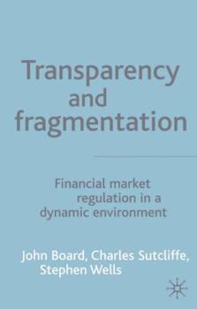 Hardcover Transparency and Fragmentation: Financial Market Regulation in a Dynamic Environment Book