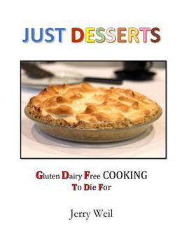 Paperback Just Desserts: Gluten Free Cooking To Die For Book