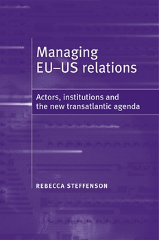 Paperback Managing Eu-Us Relations: Actors, Institutions and the New Translatlantic Agenda Book