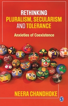 Paperback Rethinking Pluralism, Secularism and Tolerance: Anxieties of Coexistence Book