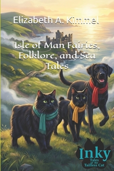 Isle of Man Fairies, Folklore, and Sea Tales (Inky, Tales of the Tailless Cat)