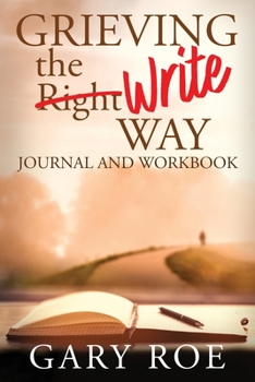 Paperback Grieving the Write Way Journal and Workbook Book