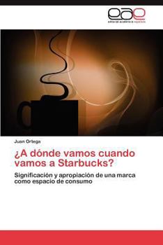 Paperback A Donde Vamos Cuando Vamos a Starbucks? [Spanish] Book