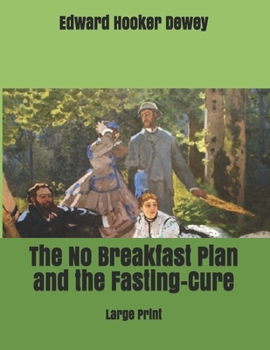 The No Breakfast Plan and the Fasting-Cure: Large Print