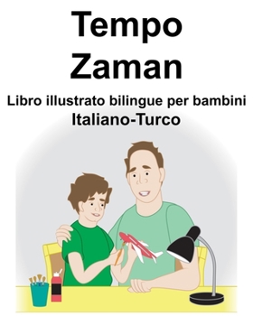 Italiano-Turco Tempo/Zaman Libro illustrato bilingue per bambini (Italian Edition)