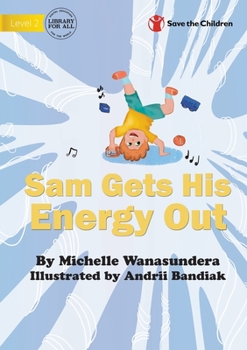 Paperback Sam Gets His Energy Out Book