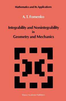 Hardcover Integrability and Nonintegrability in Geometry and Mechanics Book