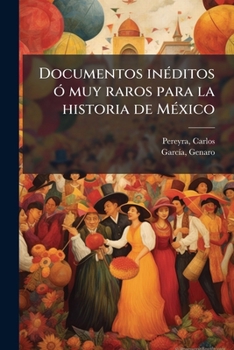 Paperback Documentos inéditos ó muy raros para la historia de México: 22-24 [Spanish] Book