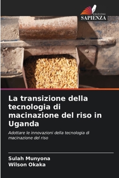 Paperback La transizione della tecnologia di macinazione del riso in Uganda [Italian] Book