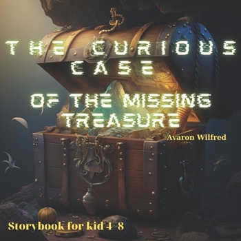 Paperback The Curious Case of the Missing Treasure: Inspiring Short Stories for Kid 4 8 Book
