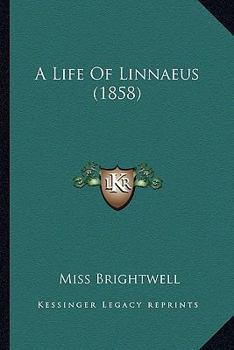 Paperback A Life Of Linnaeus (1858) Book