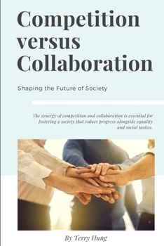 Paperback Competition versus Collaboration: Shaping the Future of Society Book