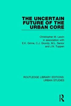 Hardcover The Uncertain Future of the Urban Core Book
