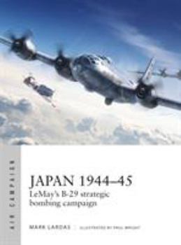Paperback Japan 1944-45: Lemay's B-29 Strategic Bombing Campaign Book