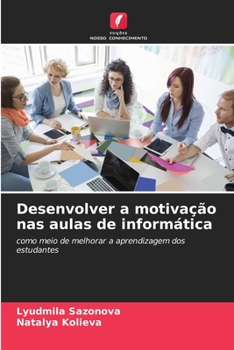 Paperback Desenvolver a motivação nas aulas de informática [Portuguese] Book