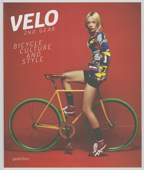 Hardcover Velo 2nd Gear: Bicycle Culture and Style Book