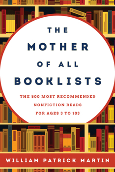 Paperback The Mother of All Booklists: The 500 Most Recommended Nonfiction Reads for Ages 3 to 103 Book