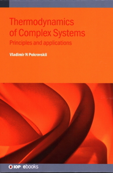 Hardcover Thermodynamics of Complex Systems: Principles and applications Book