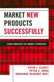 Hardcover Market New Products Successfully: Using Simulated Test Market Technology Book