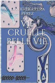 Paperback Vie cruelle, belle vie. [French] Book