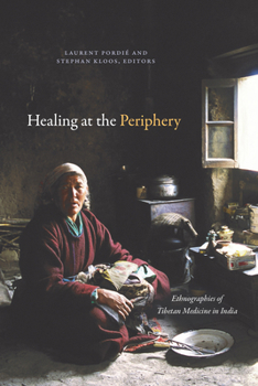 Paperback Healing at the Periphery: Ethnographies of Tibetan Medicine in India Book
