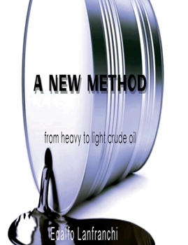 Paperback A New Method: From Heavy To Light Crude Oil Book