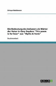 Paperback Die Bedeutung des Indianers als Wärter der Natur in Gary Snyders "This poem is for bear" aus "Myths & Texts" [German] Book