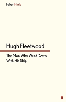 Paperback The Man Who Went Down With His Ship (Faber Finds) Book