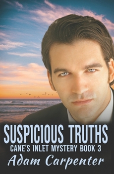 Suspicious Truths - Book #3 of the Canes Inlet Mystery