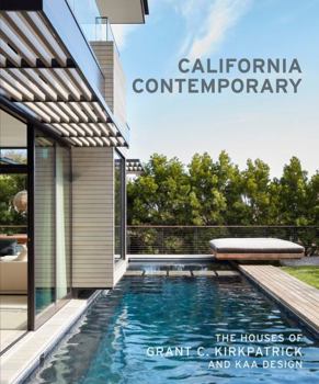 Hardcover California Contemporary: The Houses of Grant C. Kirkpatrick and Kaa Design Book