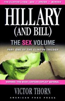 Paperback Hillary (and Bill), the Sex Volume: Part One of the Clinton Trilogy Book