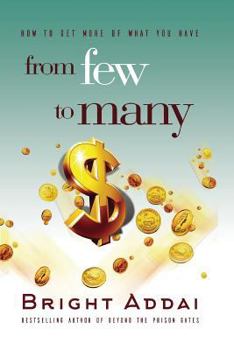 Paperback From Few To Many: How to get more of what you have Book