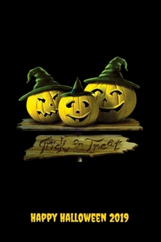 Trick Or Treat Happy Halloween 2019: Blank Lined Halloween Gift Notebook, 6 x 9, 120 White Color Pages, Matte Finish Cover