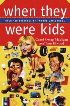 Paperback When They Were Kids: Over 400 Sketches of Famous Childhoods Book