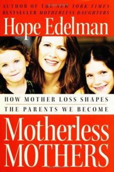 Hardcover Motherless Mothers: How Mother Loss Shapes the Parents We Become Book