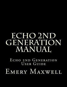 Paperback Echo 2nd Generation Manual: Echo 2nd Generation User Guide Book