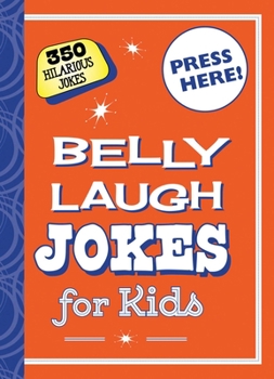 Hardcover Belly Laugh Jokes for Kids: 350 Hilarious Jokes Book