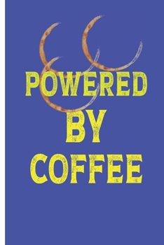 Powered By Coffee: Coffee Gifts For Coffee Lovers : Fun Notebook / Journal with  Lined Pages