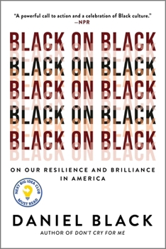 Paperback Black on Black: On Our Resilience and Brilliance in America Book